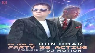 Don Omar - Pa Que El Party Se Active (Original) REGGAETON 2013 YouTube