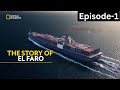 The Mystery Of El Faro Witness To Disaster हिंदी Full Episode S1 E1 Nat Geo