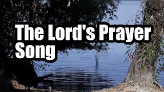 Modern Liturgy: The Lord&#39;s Prayer - Contemporary Song with Lyrics