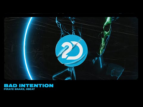 Pirate Snake, 3Beat - Bad Intention [Tech House]