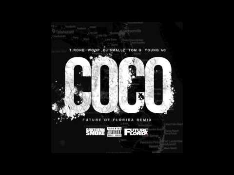 Dj Smallz #FutureOfFlorida Coco Remix - Ft T Rone  Woop Woop, Tom  G & Young Ac