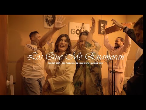 Los Que Me Enamoran - Maloko Soto x Ane carrasco x La Junquerita x Madrile Jero