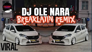 Download lagu DJ Ole Nara Viral | Breaklatin Remix ( DJ AzmiYaw ) mp3