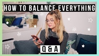HOW TO BALANCE SCHOOL, SOCIAL LIFE & EVERYTHING ELSE