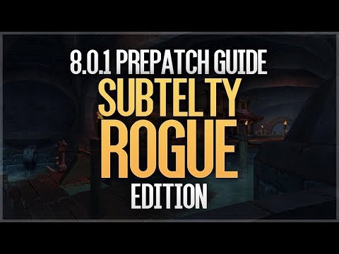 8.0.1 Subtlety Rogue Pre-patch guide