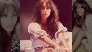 Leona Lewis - Trouble (Feat. Childish Gambino)