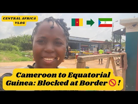🇨🇲 Blocked at the Cameroon–Equatorial Guinea Border 🇬🇶 | My Roadtrip Failed