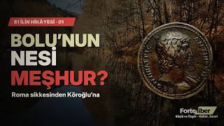 Bolu’nun Nesi Meşhur? Roma Sikkesinden Köroğlu’na | 81 İlin Hikâyesi #01