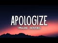 Timbaland - Apologize (Lyrics) Ft. OneRepublic