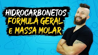 HIDROCARBONETOS - FÓRMULA GERAL E MASSA MOLAR