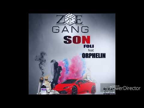 ZOE GANG-SON FOLI FT ORPHELIN(TRAP MUSIC MAG)