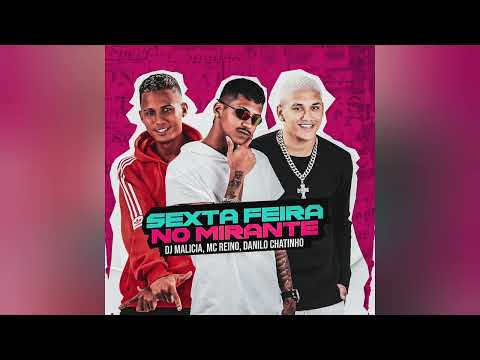 SEXTA FEIRA NO MIRANTE - MC REINO, DANILO CHATINHO, DJ MALICIA