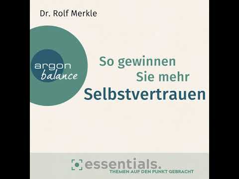 Rolf Merkle - So gewinnen Sie mehr Selbstvertrauen - Essentials. Themen auf den Punkt gebracht