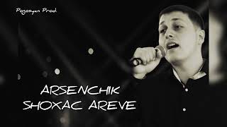 Arsenchik - Shoxac Areve (2025)
