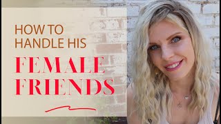 My Boyfriend Has Close Female Friends | How To Handle His Female Friends | Greta Bereisaite