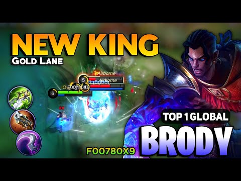 BRODY NEW KING! Legendary Goldlane [ Brody Best Build Top 1 Global ] By F00780X9 - Mobile Legends