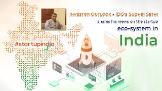 Investor Outlook - IDGs Sudhir Sethi shares his views on the startup eco-system in India image