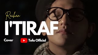 Download lagu I'tiraf - Raihan (Tefa Cover) mp3