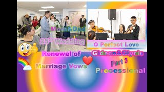 #WeddingProcessional #Mom&DadWeddingPart3 #OPerfectLove #GreatIsThyFaithfulness #RejoiceInTheLord 😍💖