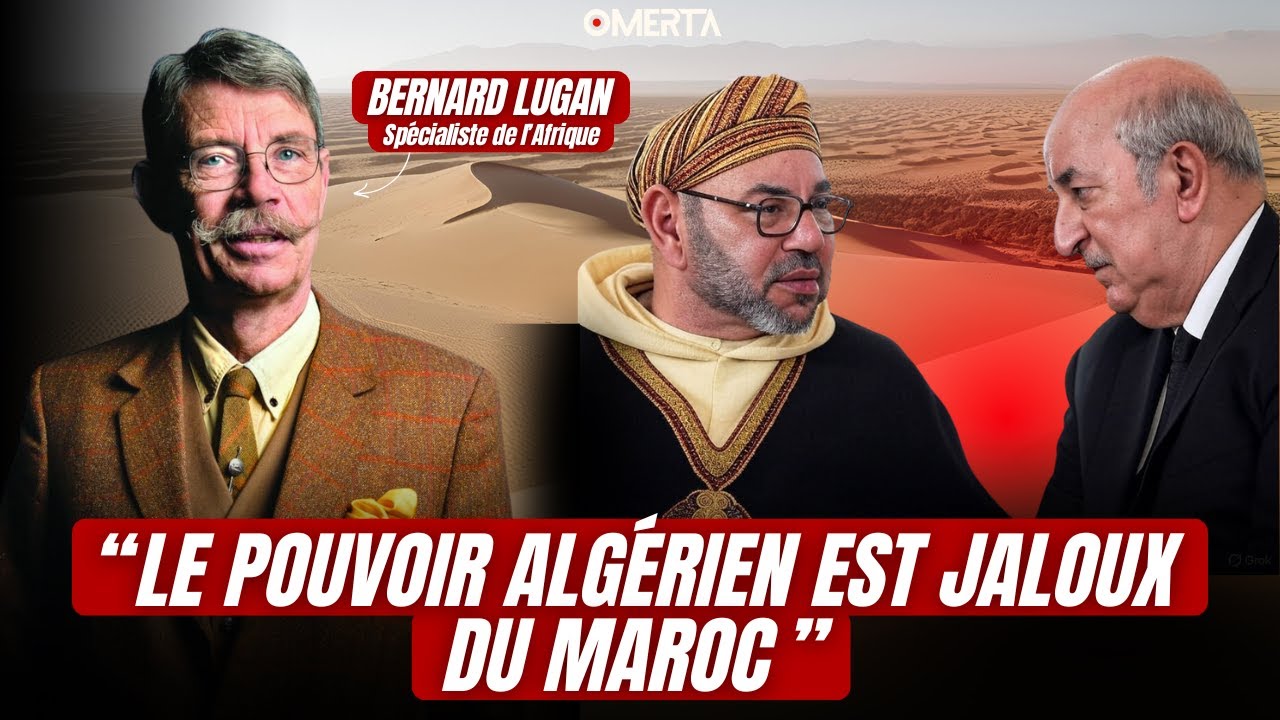 BERNARD LUGAN : "LE POUVOIR ALGÉRIEN EST JALOUX DU MAROC "