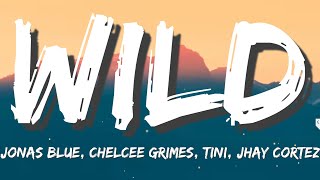 Jonas Blue – Wild (Lyrics) ft. Chelcee Grimes, TINI, Jhay Cortez