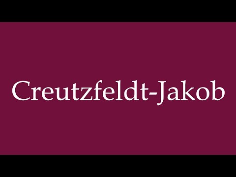 How to Pronounce ''Creutzfeldt-Jakob'' Correctly in German