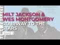 Milt Jackson & Wes Montgomery - Stairway To The Stars (Take 3) (Official Audio)