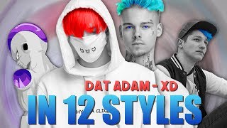 Dat Adam - &quot;xD&quot; in 12 STYLES