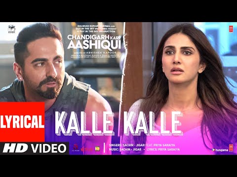 Kalle Kalle Lyrical | Chandigarh Kare Aashiqui |Ayushmann K, Vaani K |Sachin-Jigar Ft. Priya Saraiya