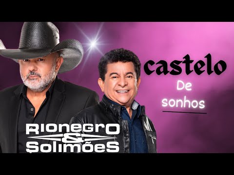 Rionegro  & solimões - castelo de sonhos