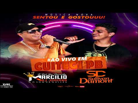 Sentou e gostou ( DJ MARCILIO E SULLIVAN DUMONT AO VIVO EM CUITEGI PB