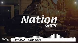 Warhol.SS - Birds Nest - (NationGang)