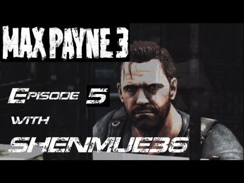 Max Payne 3 - Episode 5 - On the Trail