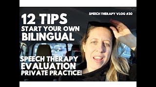 12 Tips to Start a Bilingual Speech Therapy Evaluation Private Practice