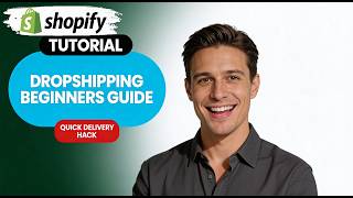 SHOPIFY DROPSHIPPING BEGINNERS GUIDE | QUICK DELIVERY HACK Step By Step