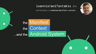 The Android Context, the Manifest, and the Android System