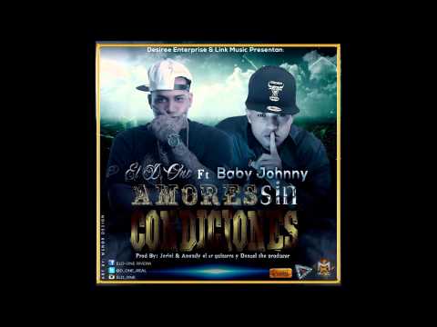 Baby Johnny Ft. El D One - Amores Sin Condiciones (Prod. By Jeriel  Aneudy & Danzel)