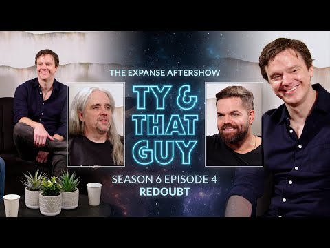 Ty & That Guy - The Expanse Aftershow S6E4 w/ Dan Nowak - Redoubt
