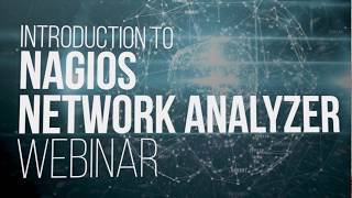 Introduction to Nagios Network Analyzer Webinar Introduction to Nagios Network Analyzer Webinar