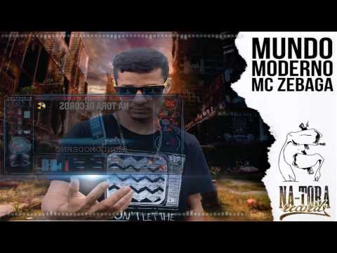 Mc Zé Baga - Mundo Moderno (Prod. Na-Tora Records)