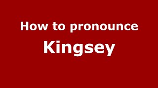 How to pronounce Kingsey