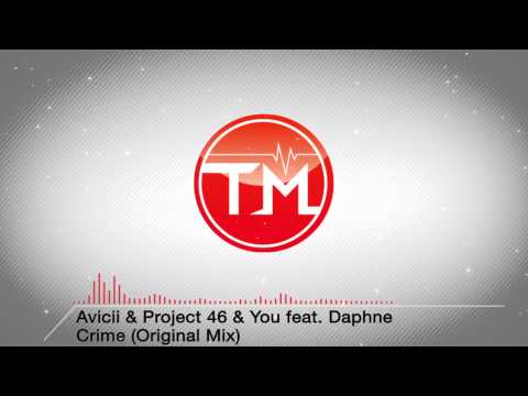 Avicii & Project 46 feat. You & Daphne - Crime (Radio Edit)