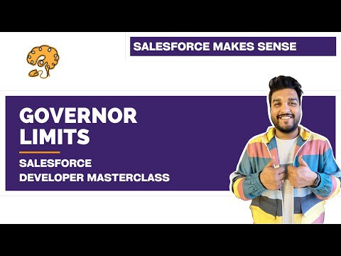 Apex Governor Limits | Chapter 91 |  Salesforce Developer Masterclass