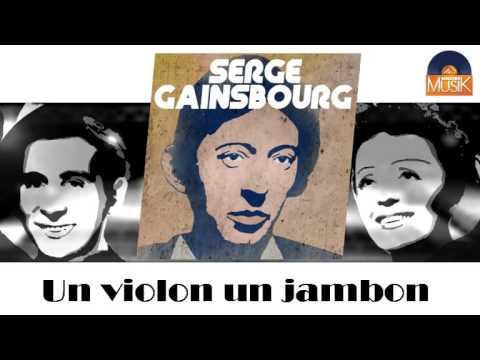 Serge Gainsbourg - Un violon un jambon (HD) Officiel Seniors Musik