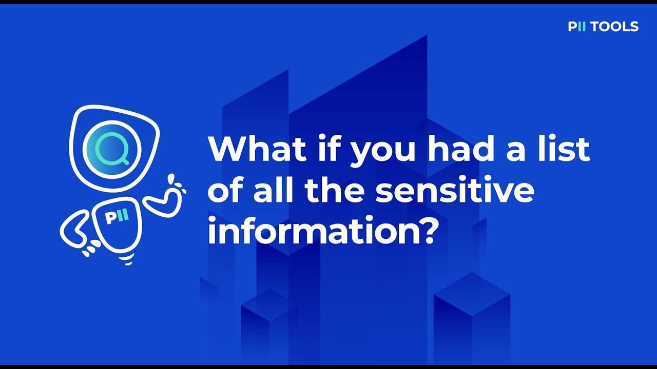 Discover, Analyze, and Protect Sensitive Data with PII Tools