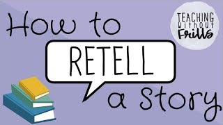 How To Retell a Story For Kids