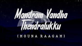 Mandram Vandha Thendralukku - Mouna Raagam  Ilayar