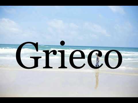 How To Pronounce Grieco🌈🌈🌈🌈🌈🌈Pronunciation Of Grieco