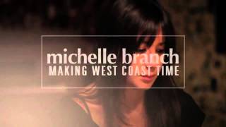 Michelle Branch   Making West Coast Time