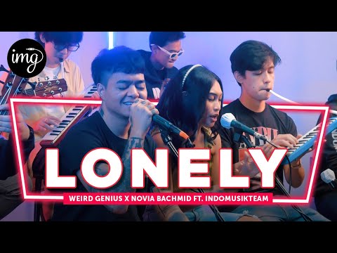 LONELY - Weird Genius X Novia Bachmid X Yellow Claw Ft. IndomusikTeam I PETIK